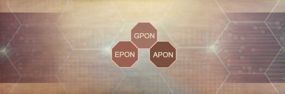 تفاوت بین  EPON، APON و تکنولوژی نوظهور GPON چیست؟